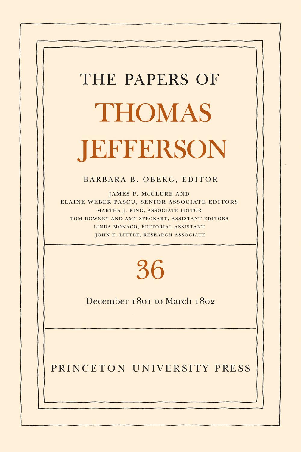 The Papers of Thomas Jefferson, Volume 36 - Thomas Jefferson, Barbara Oberg