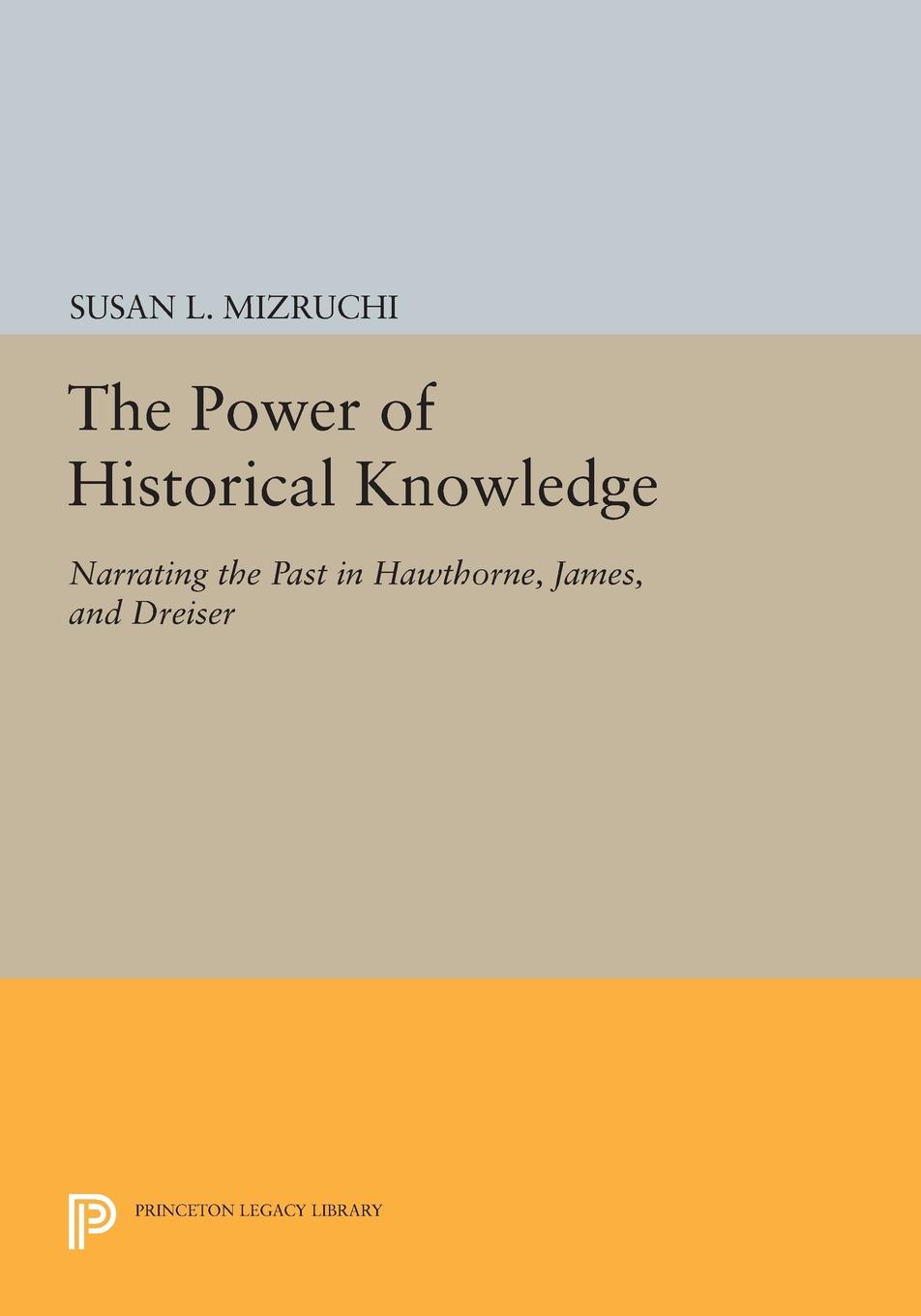 The Power of Historical Knowledge - Susan Mizruchi