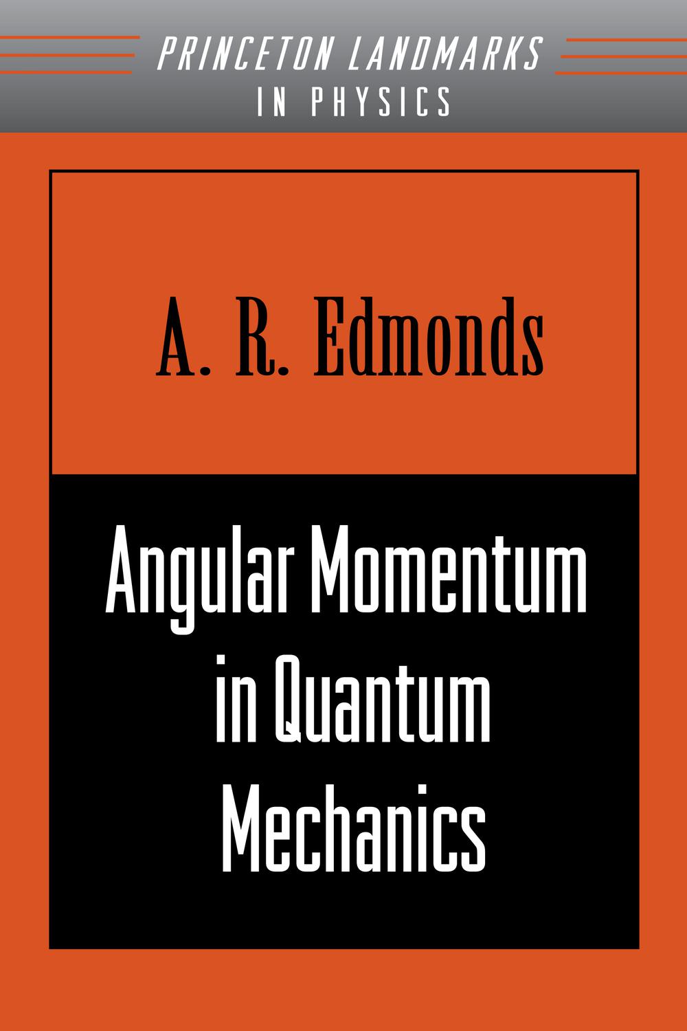 Angular Momentum in Quantum Mechanics - A. R. Edmonds,,