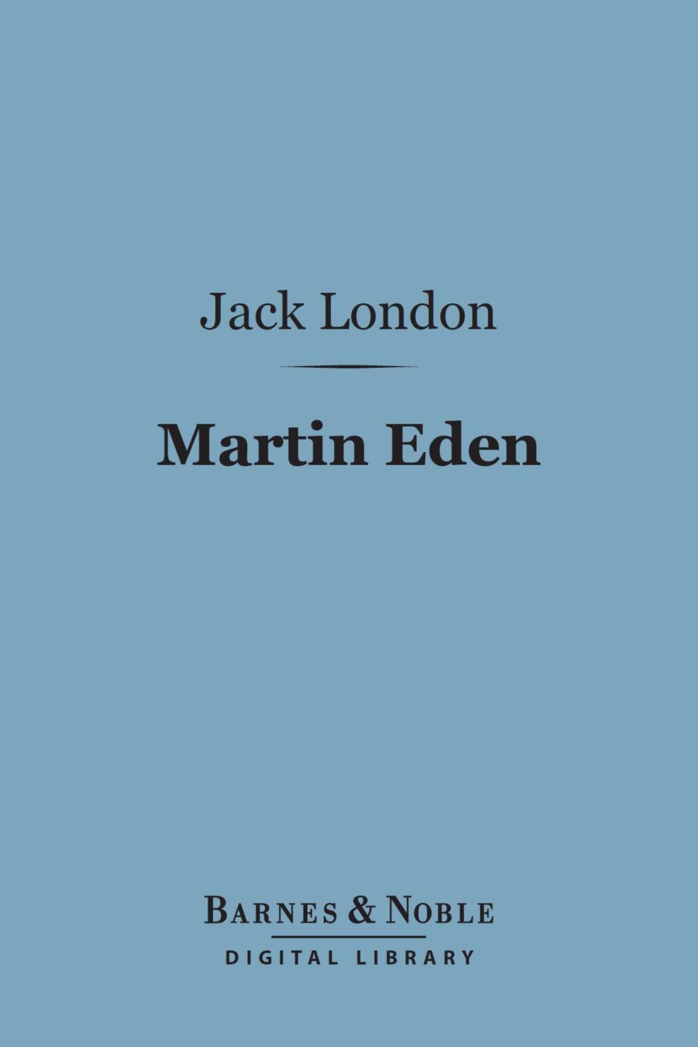Martin Eden (Barnes & Noble Digital Library) - Jack London