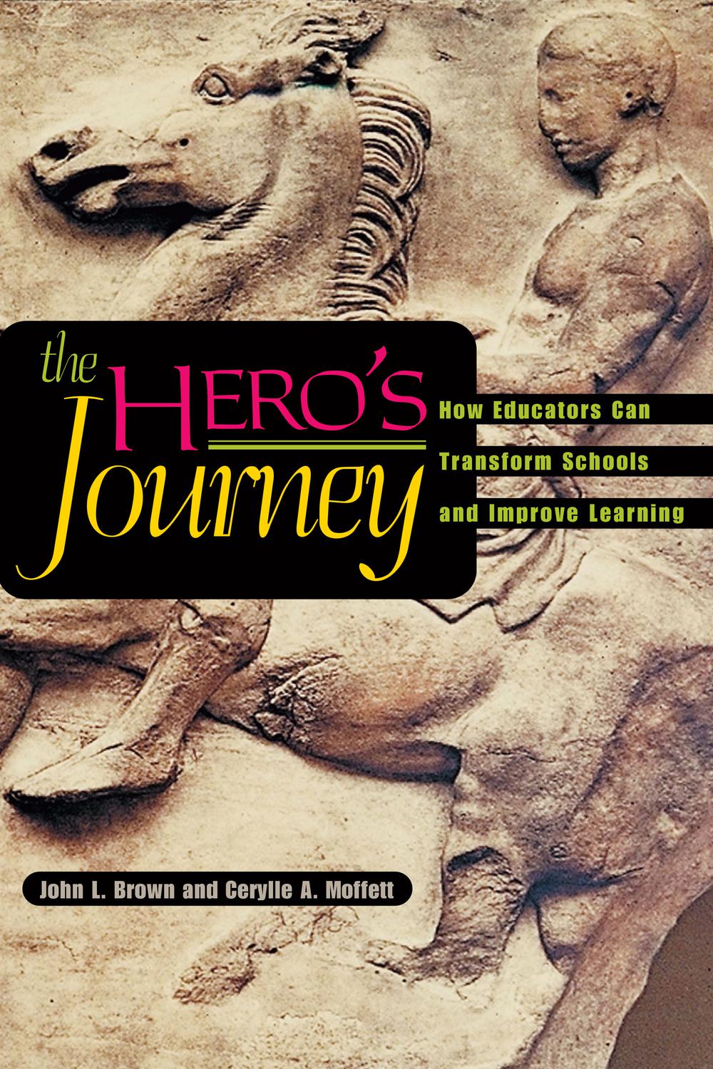 The Hero's Journey - John L. Brown, Cerylle A. Moffett,,