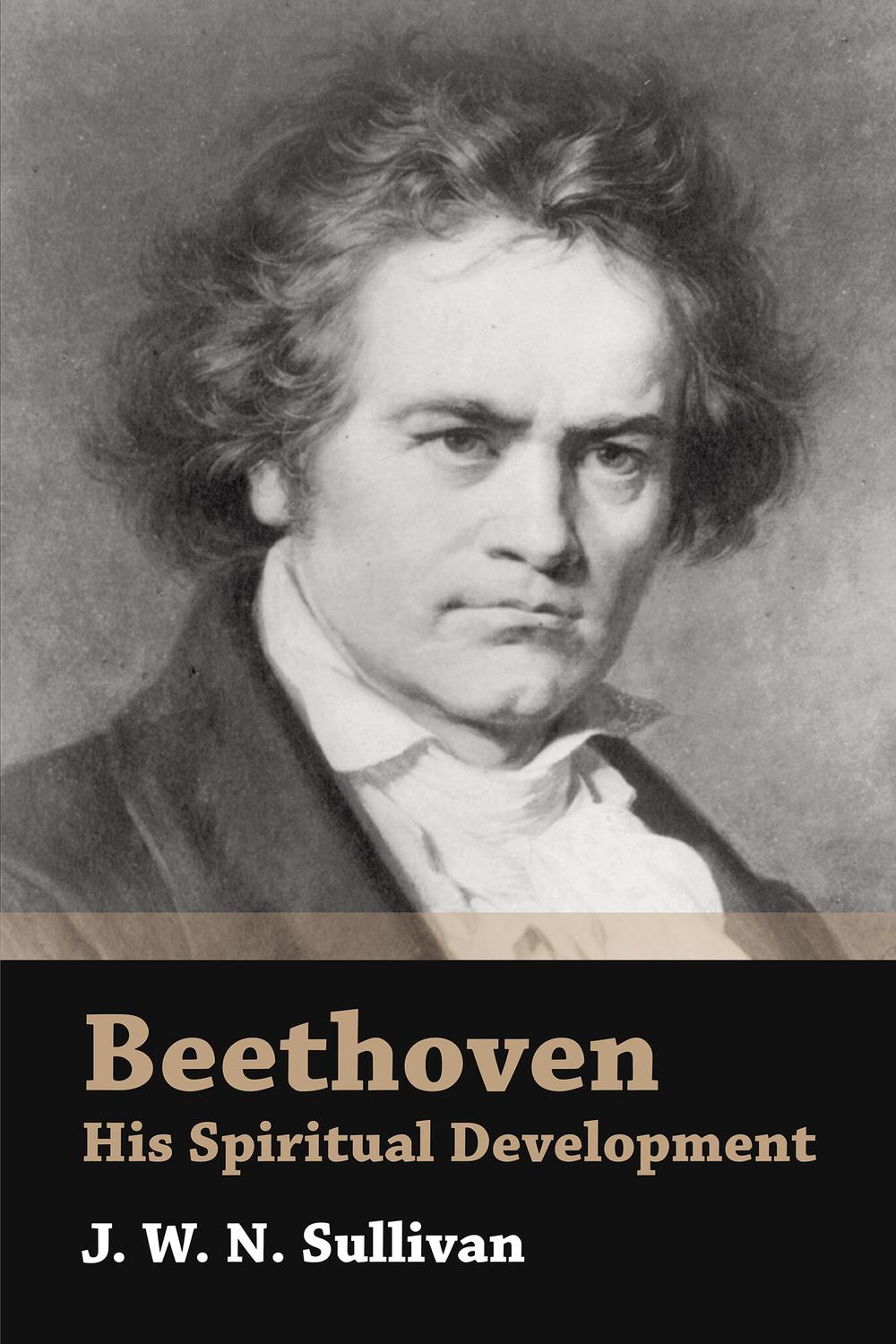 Beethoven - His Spiritual Development - J. W. N. Sullivan,,