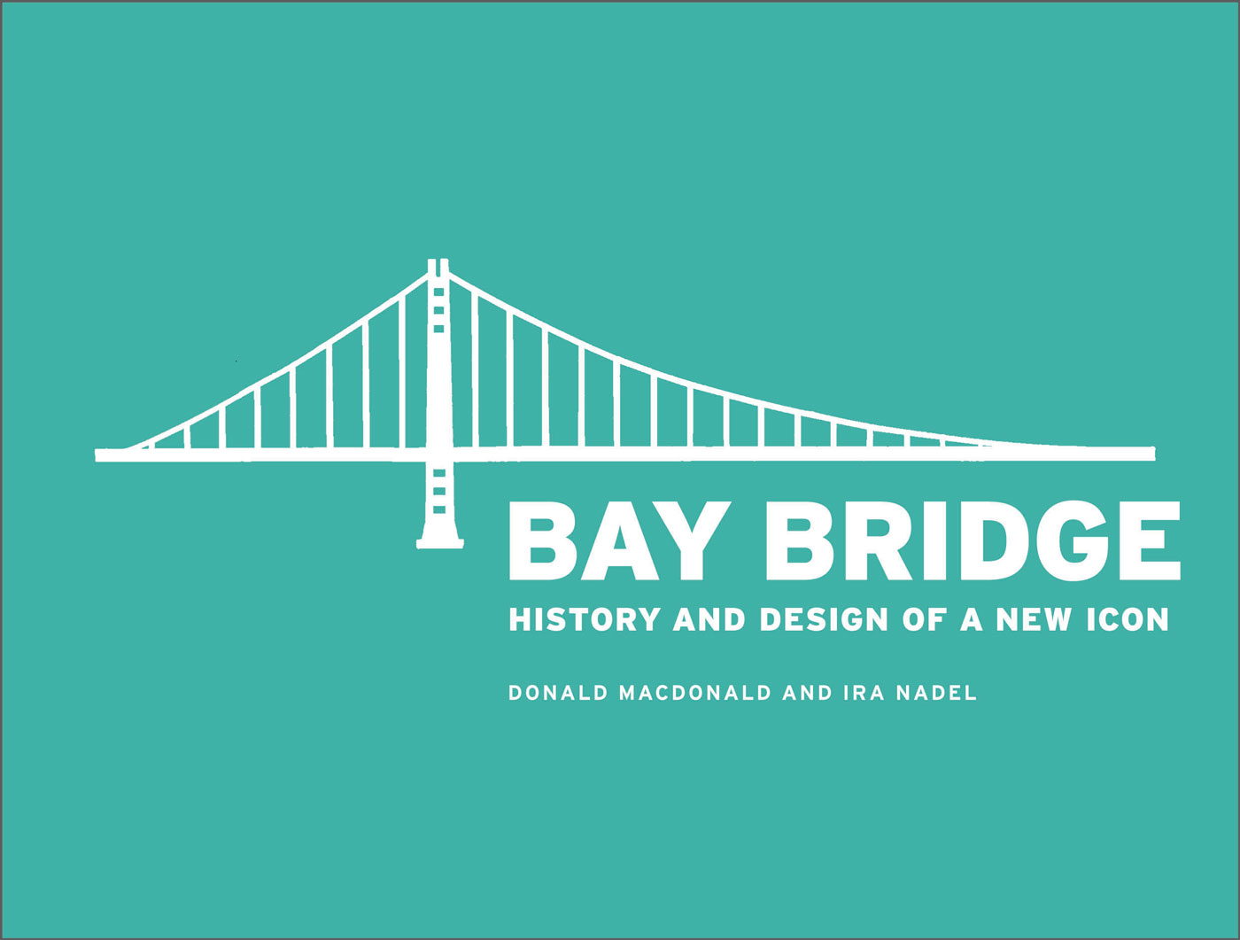 Bay Bridge - Donald MacDonald, Ira Nadel