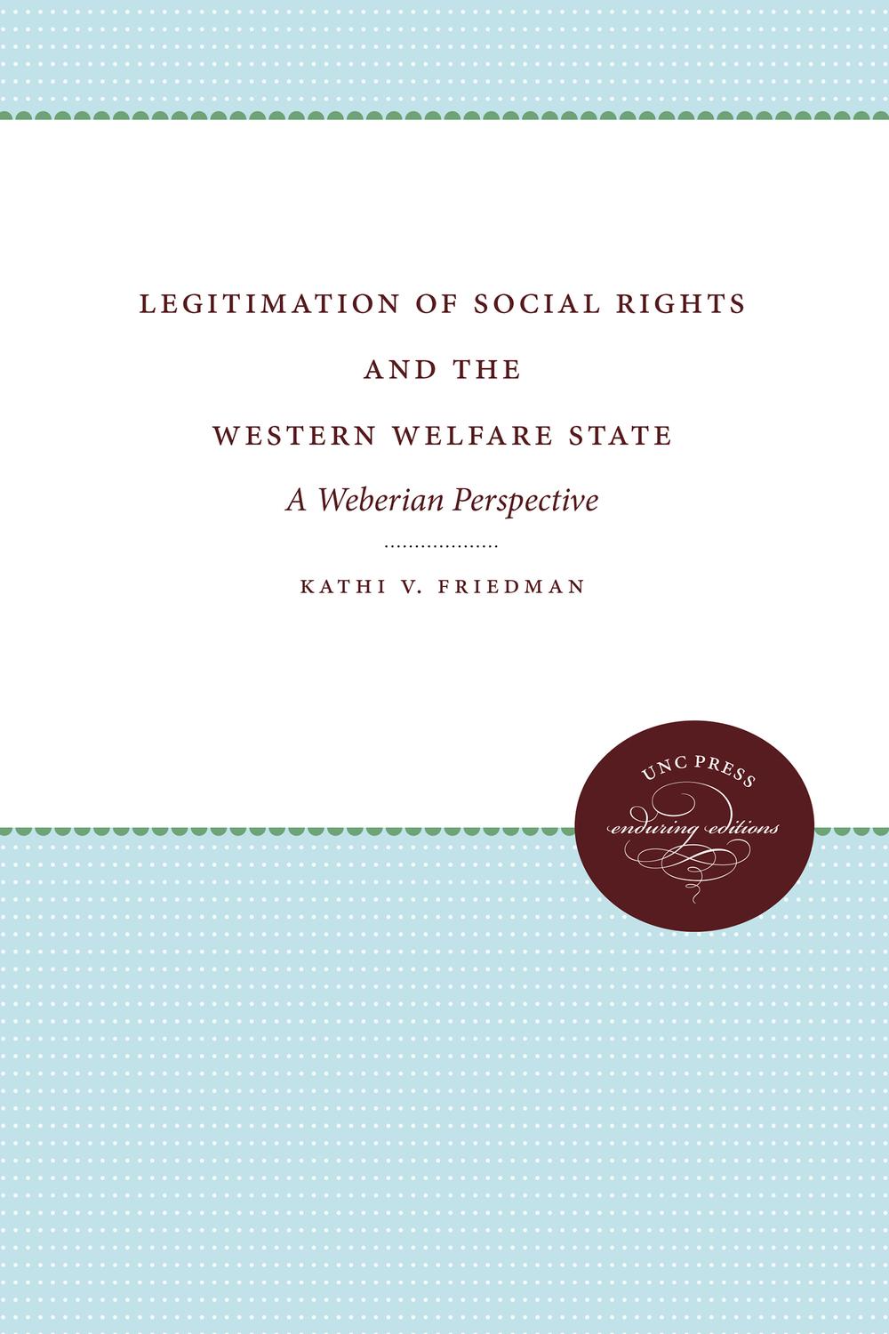 Legitimation of Social Rights and the Western Welfare State - Kathi V. Friedman