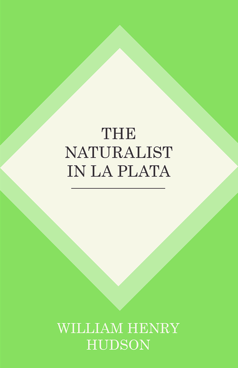 The Naturalist In La Plata - William Henry Hudson,,