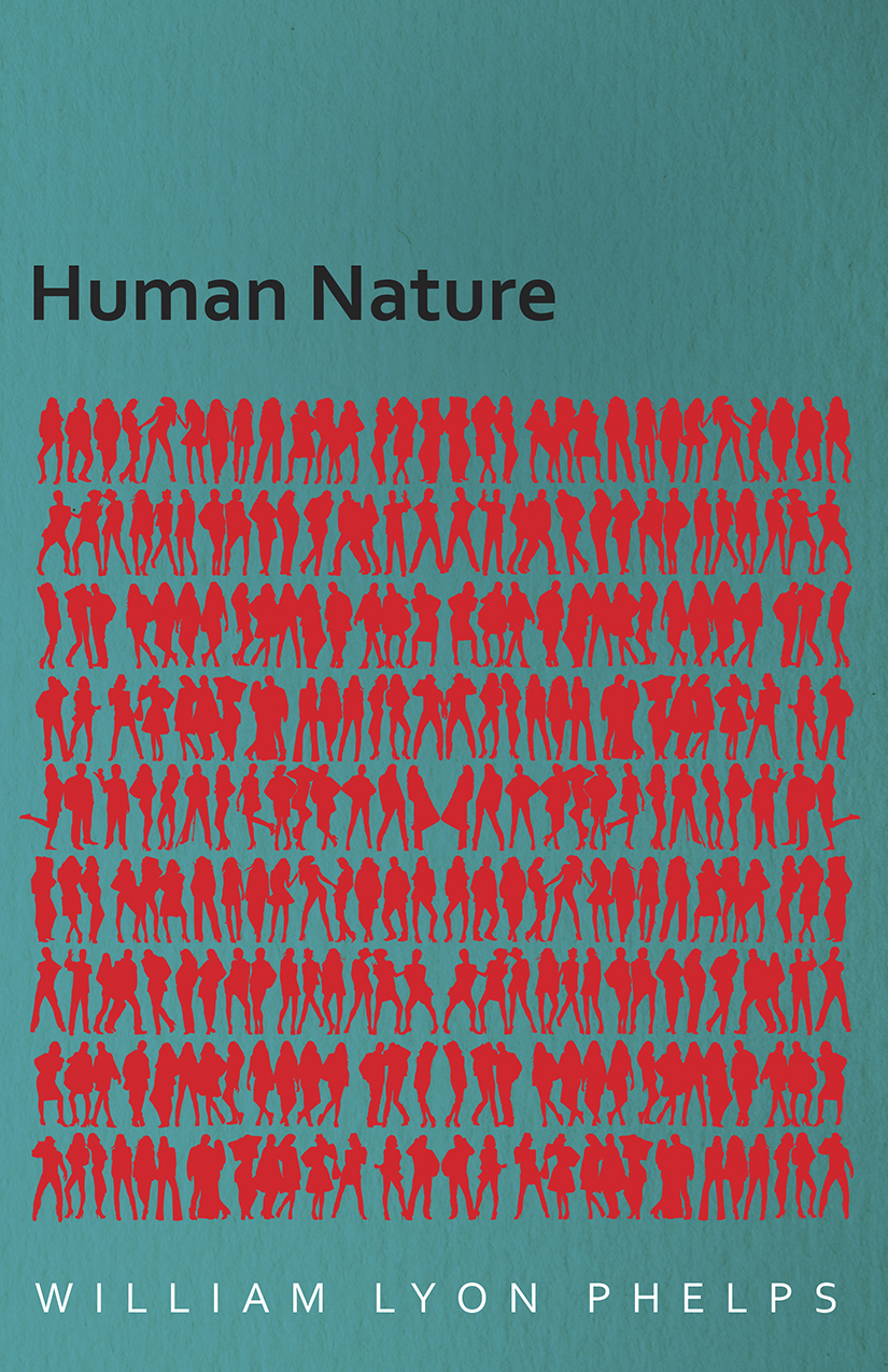 Human Nature - An Essay - William Lyon Phelps
