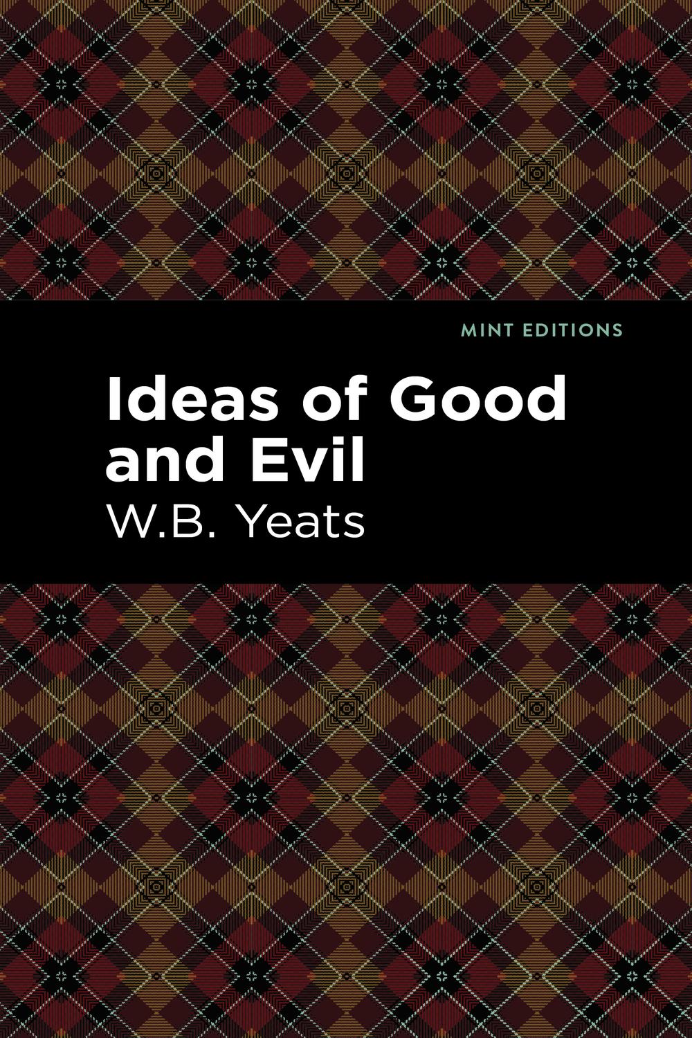 Ideas of Good and Evil - William Butler Yeats,,