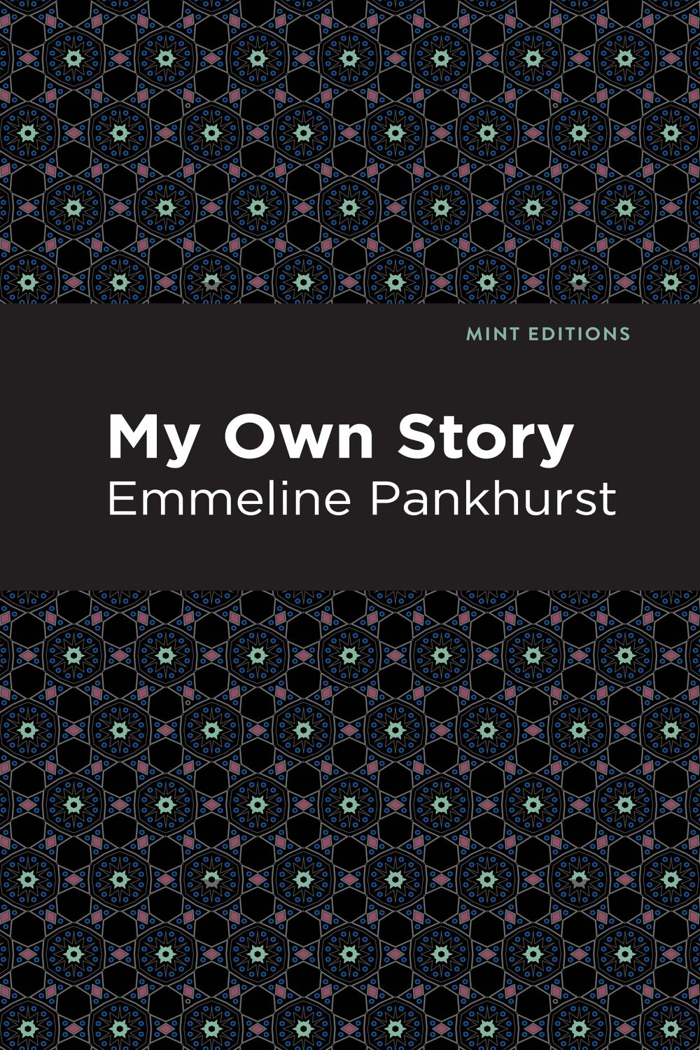 My Own Story - Emmeline Pankhurst,,