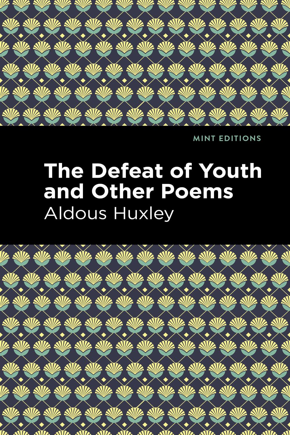 The Defeat of Youth and Other Poems - Aldous Huxley,,