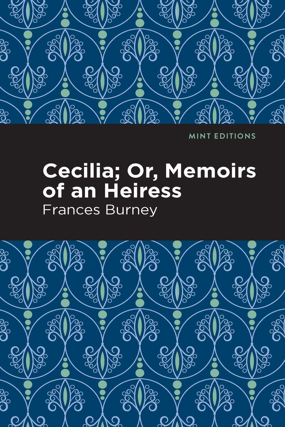 Cecilia; Or, Memoirs of an Heiress - Frances Burney,,
