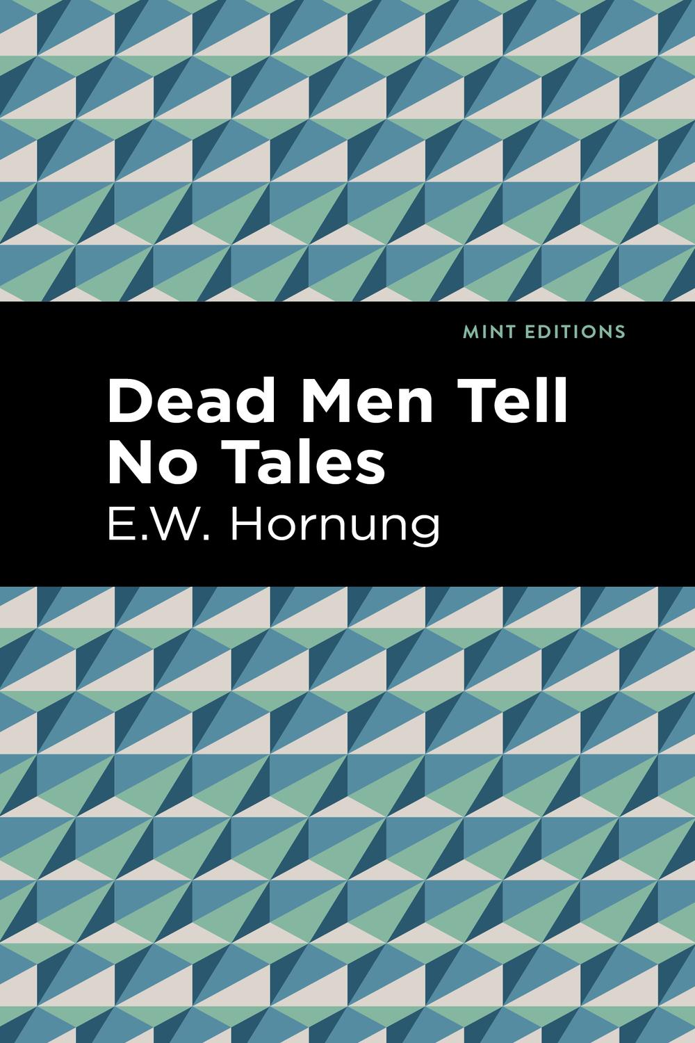 Dead Men Tell No Tales - E. W. Hornbug,,