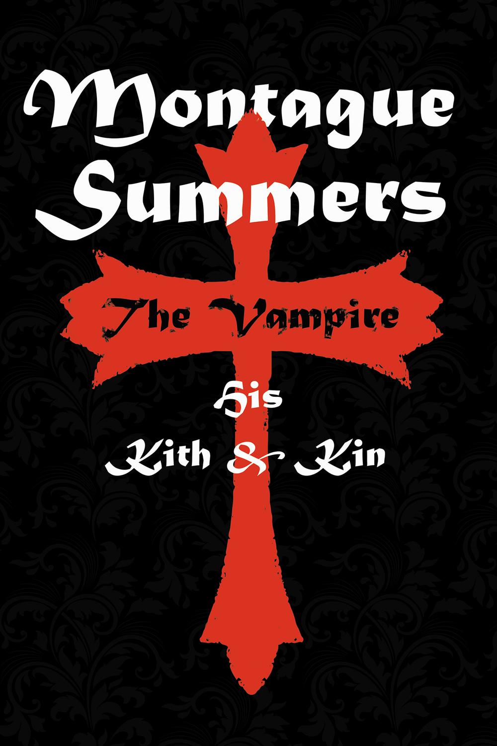 The Vampire - His Kith and Kin - Montague Summers,,