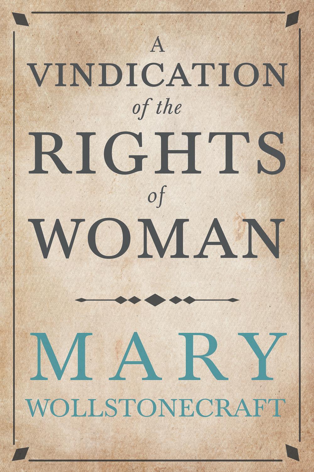 A Vindication of the Rights of Woman - Mary Wollstonecraft,,