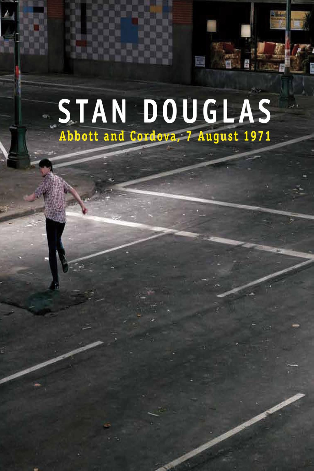 Stan Douglas: Abbott and Cordova, 7 August 1971 - Stan Douglas,,