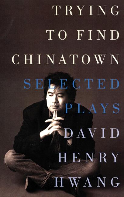Trying to Find Chinatown - David Henry Hwang