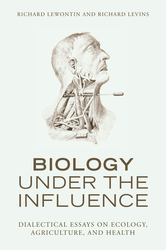Biology Under the Influence - Richard Lewontin, Richard Levins
