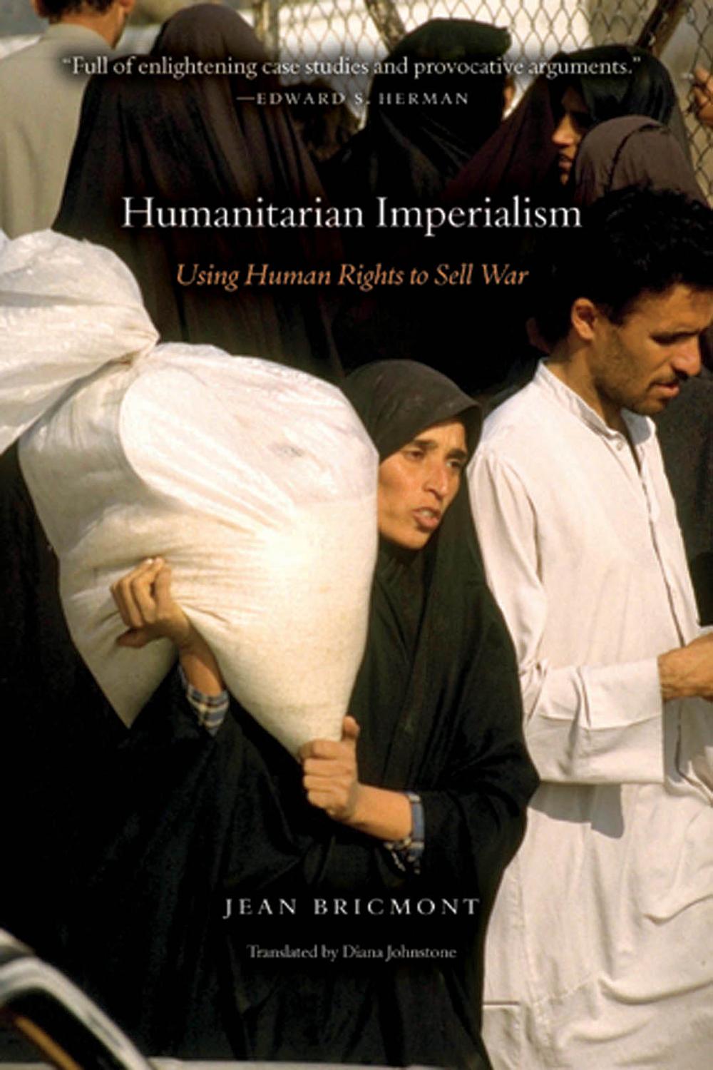 Humanitarian Imperialism - Jean Bricmont, Diana Johnstone