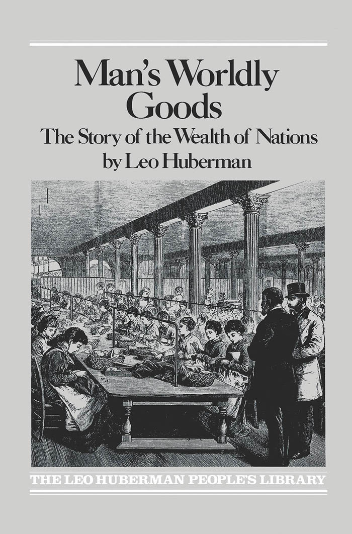 Man's Worldly Goods - Leo Huberman,,
