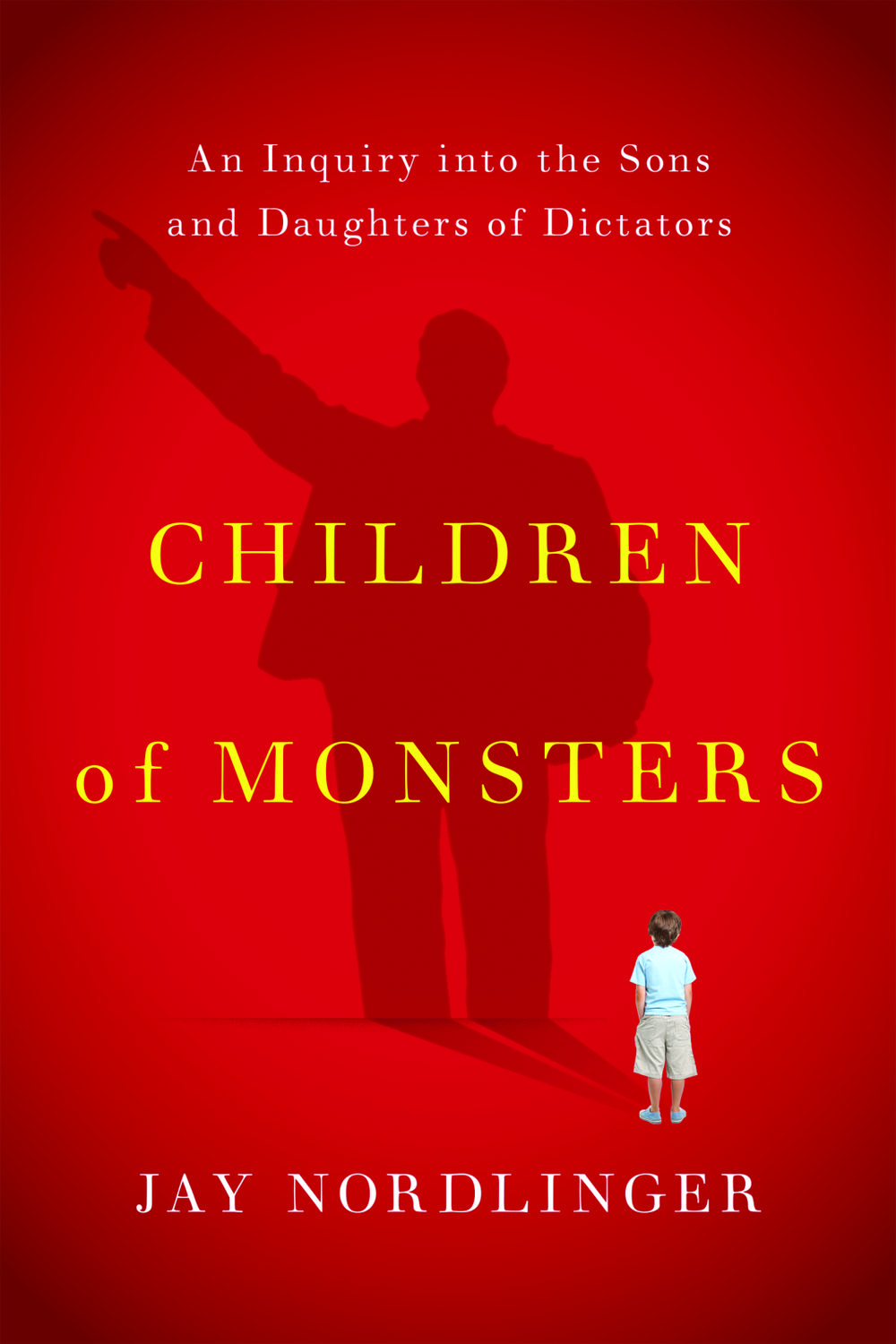 Children of Monsters - Jay Nordlinger