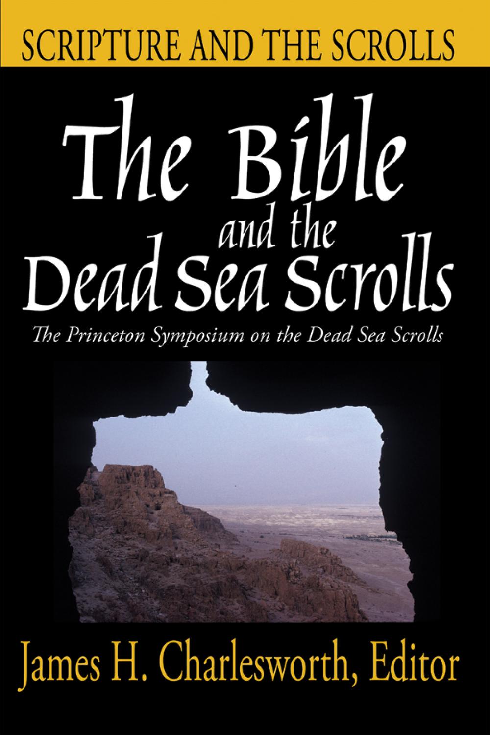 The Bible and the Dead Sea Scrolls - James H. Charlesworth,,