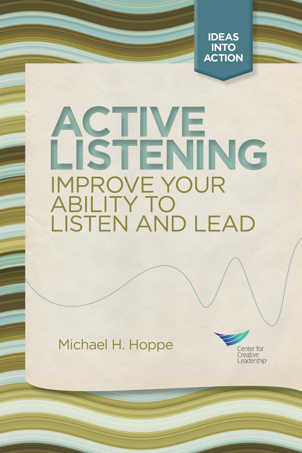 Active Listening: Improve Your Ability to Listen and Lead - Hoppe