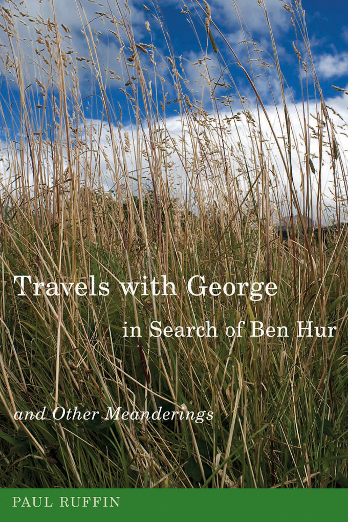 Travels with George, in Search of Ben Hur and Other Meanderings - Paul Ruffin