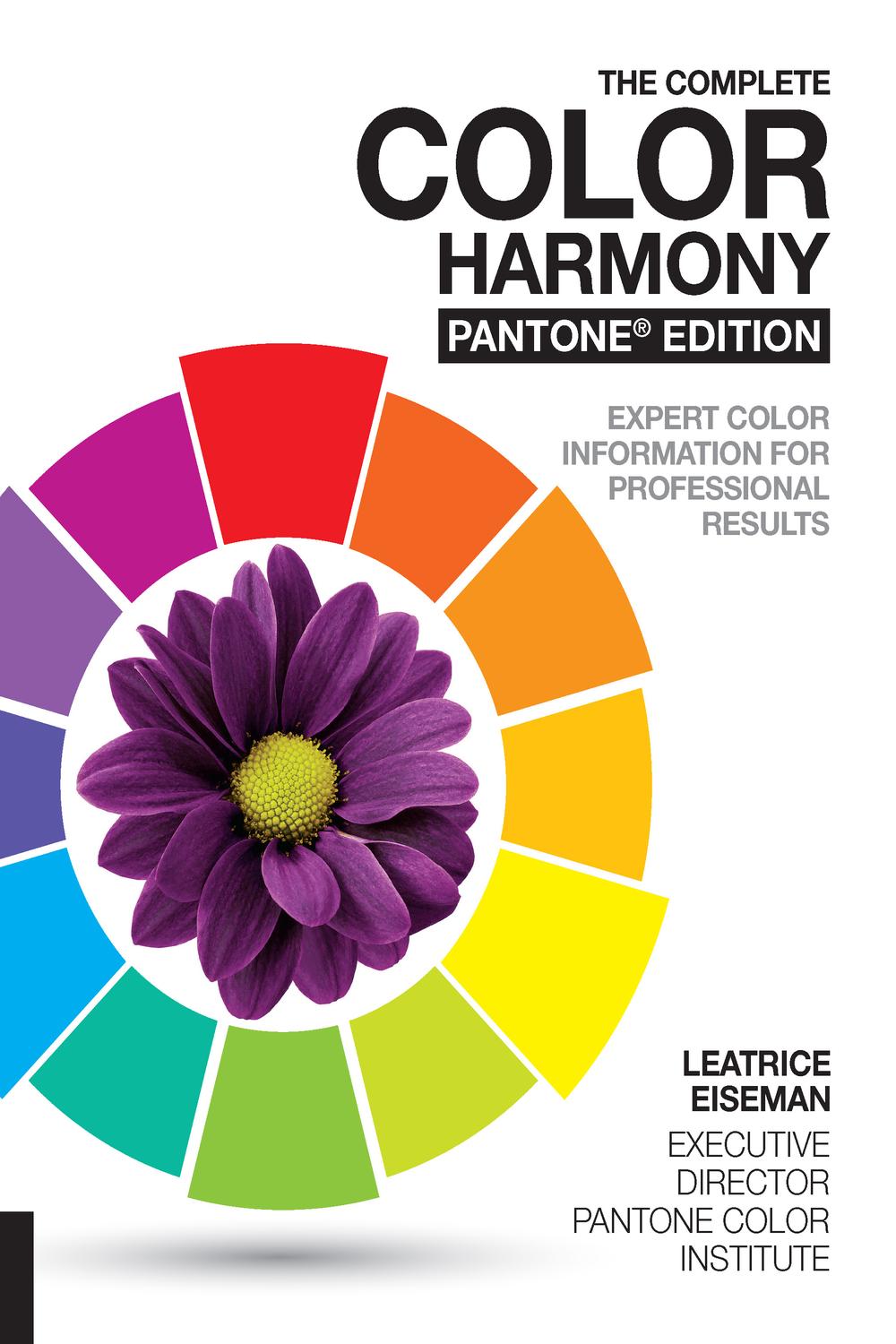 The Complete Color Harmony, Pantone Edition - Leatrice Eiseman,,