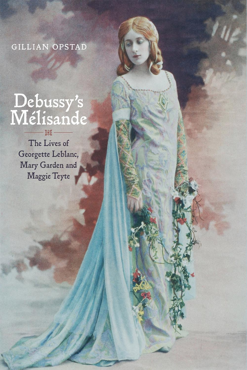 Debussy's Mélisande - Gillian Opstad