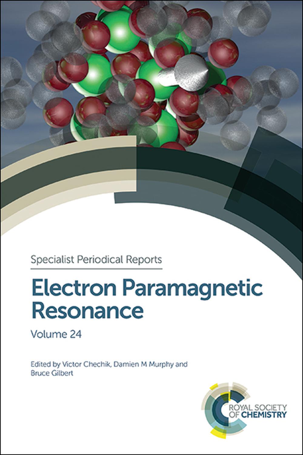Electron Paramagnetic Resonance - Victor Chechik, Damien M Murphy, Bruce Gilbert