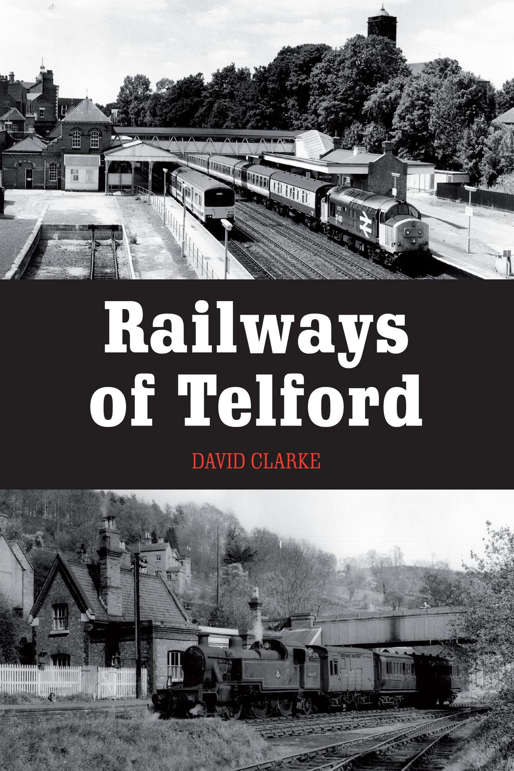 Railways of Telford - David Clarke