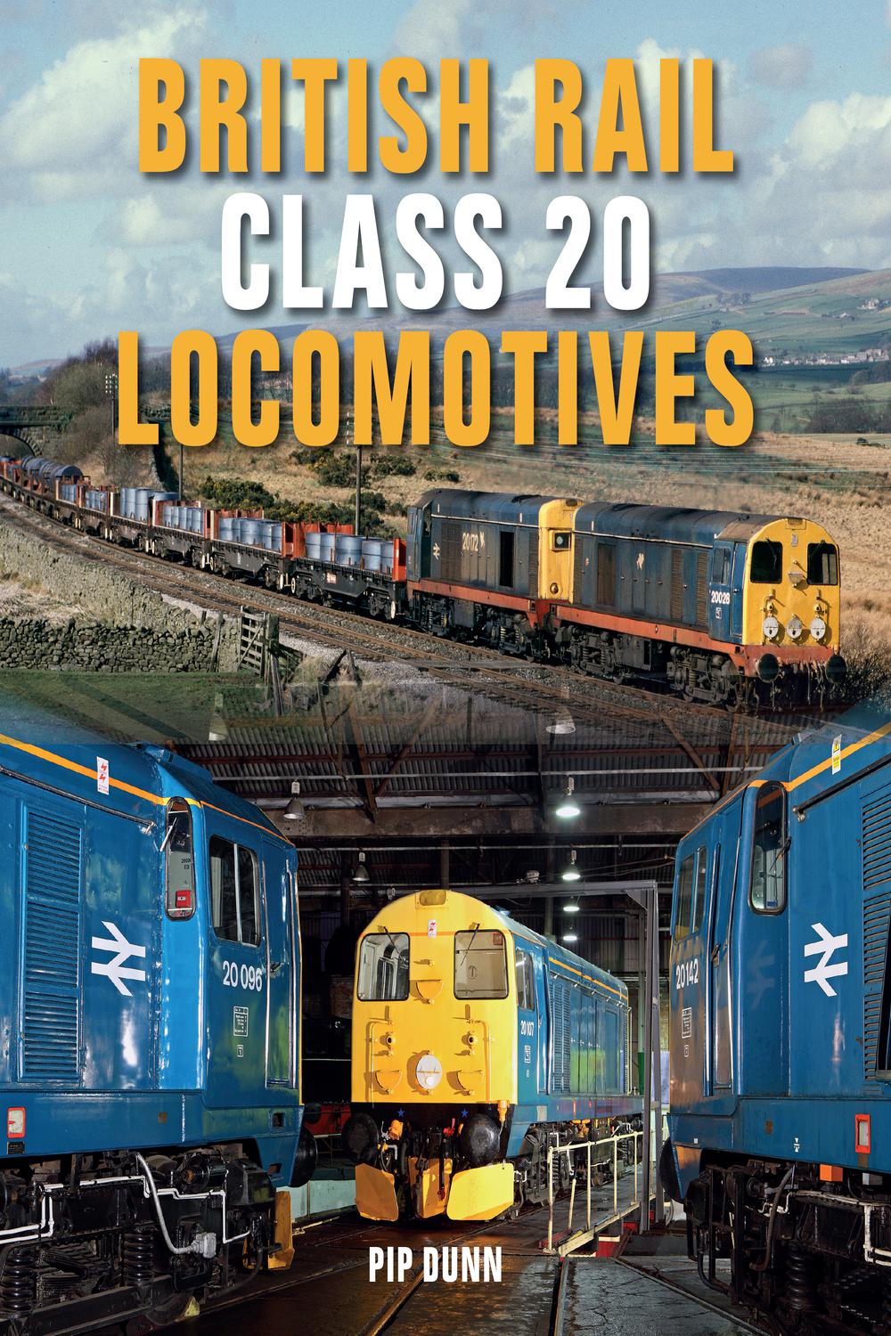British Rail Class 20 Locomotives - Pip Dunn,,