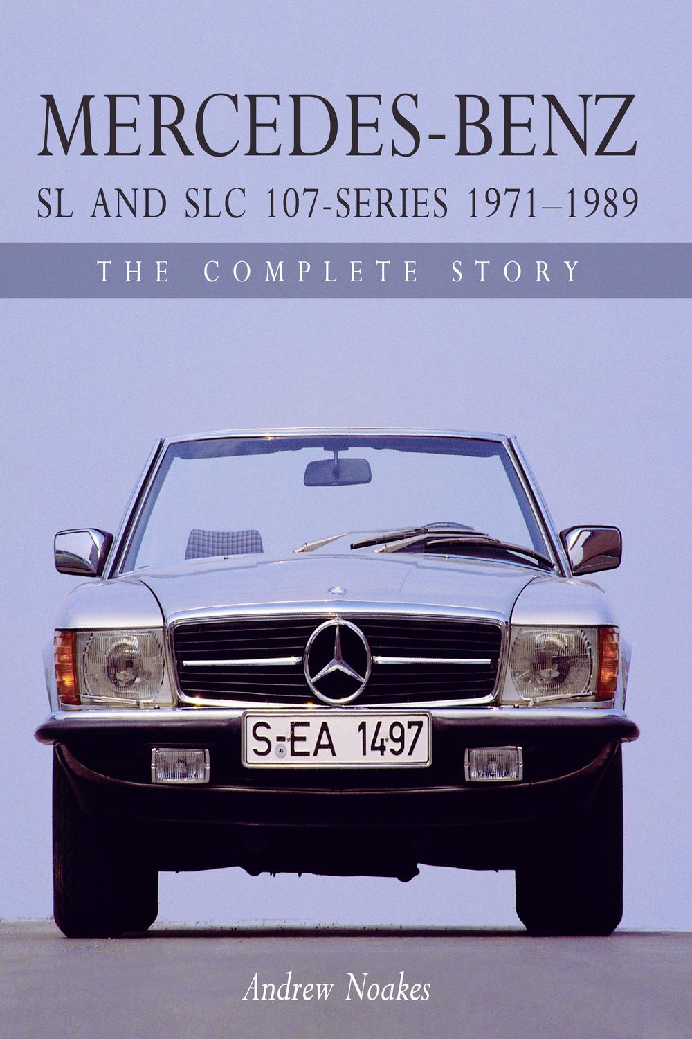 Mercedes-Benz SL and SLC 107-Series 1971-1989 - Andrew Noakes,,