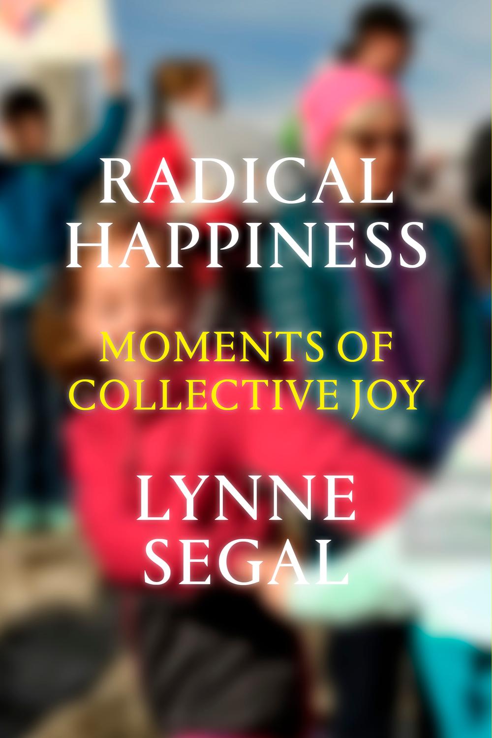 Radical Happiness - Lynne Segal,,
