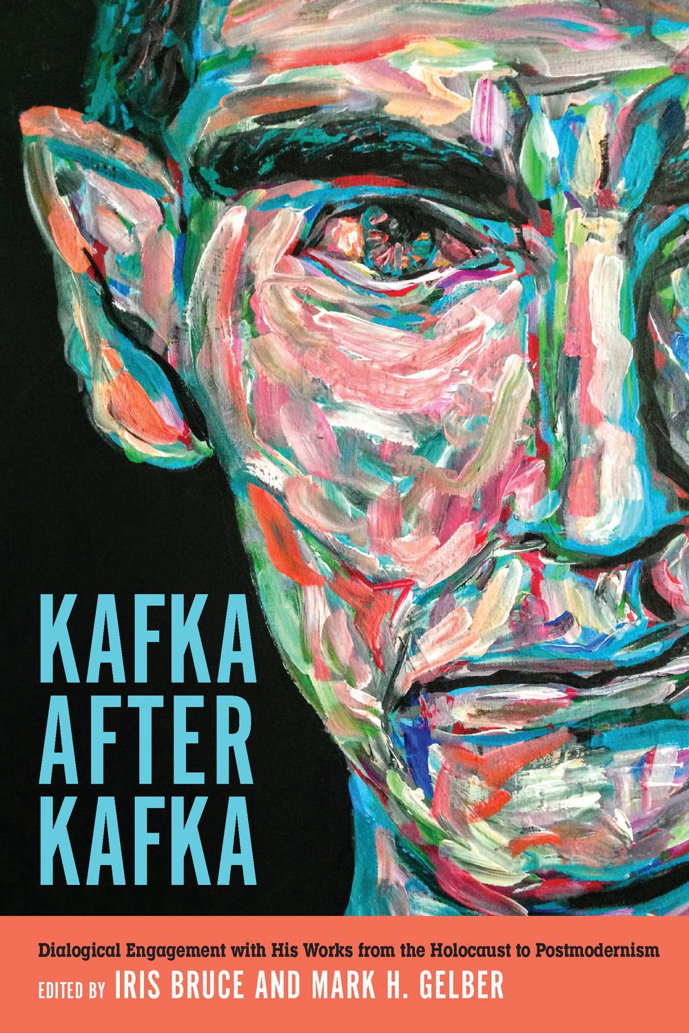 Kafka after Kafka - Iris Bruce, Mark H. Gelber