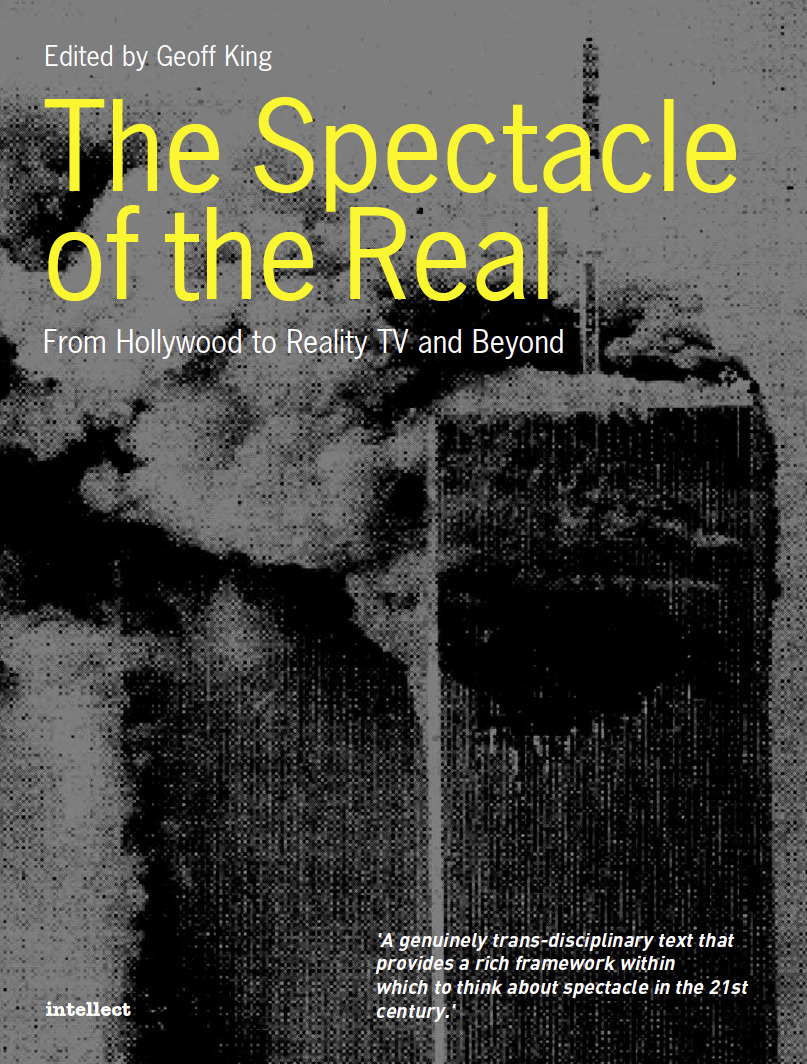 The Spectacle of the Real - Geoff King
