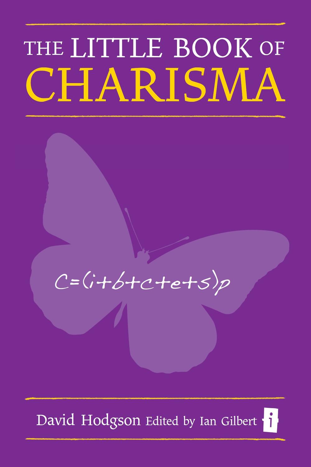 The Little Book of Charisma - David Hodgson, Ian Gilbert