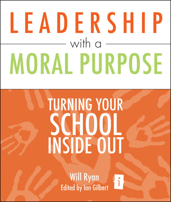 Leadership with a Moral Purpose - Will Ryan, Ian Gilbert