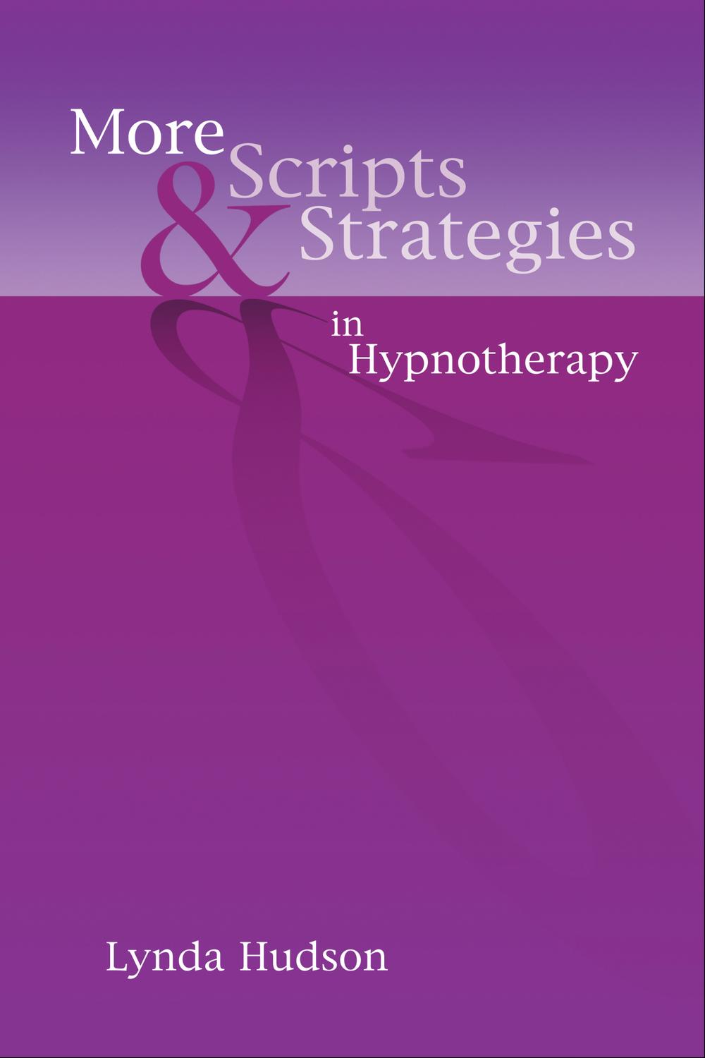 More Scripts & Strategies in Hypnotherapy - Lynda Hudson