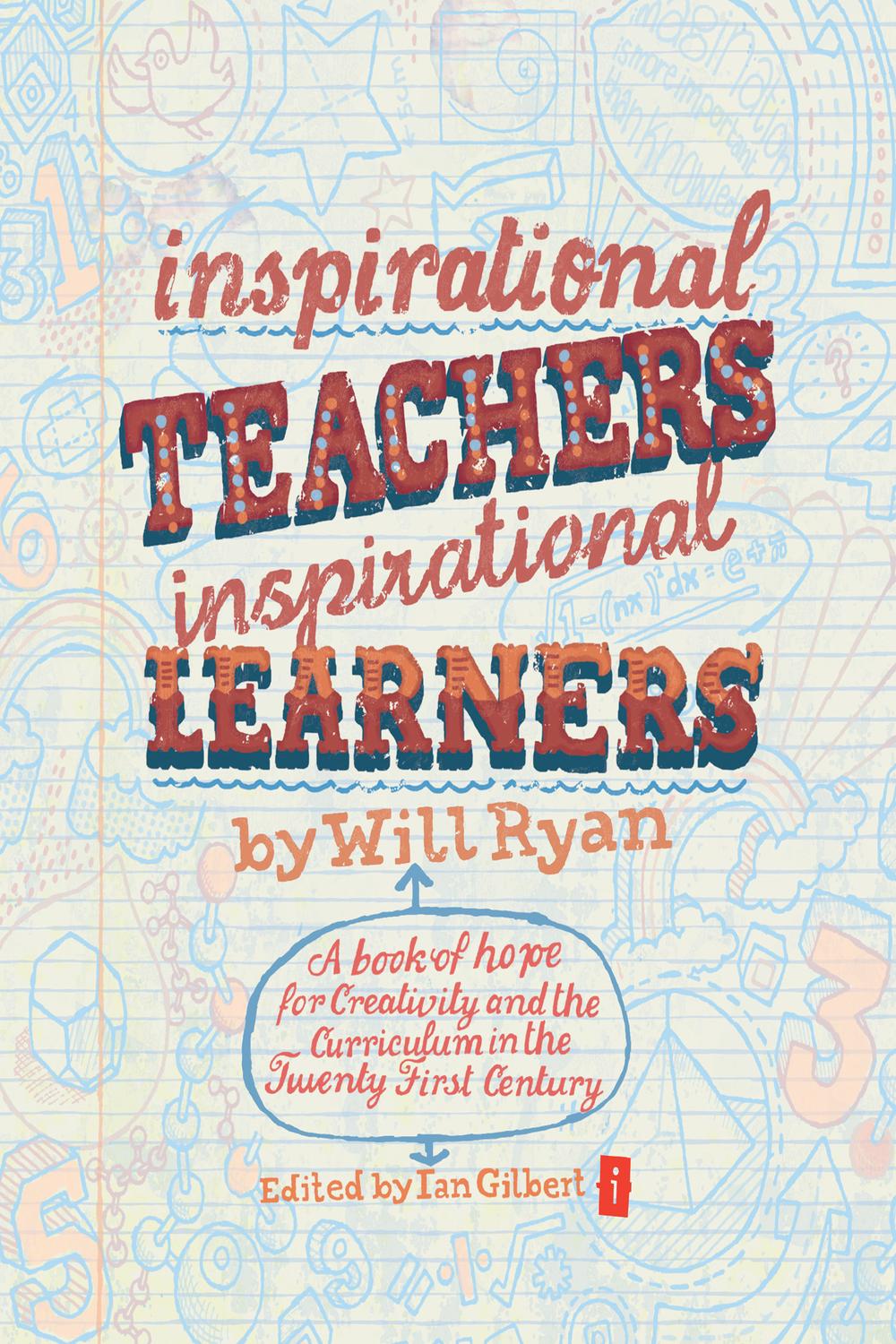 Inspirational Teachers Inspirational Learners - Will Ryan, Ian Gilbert