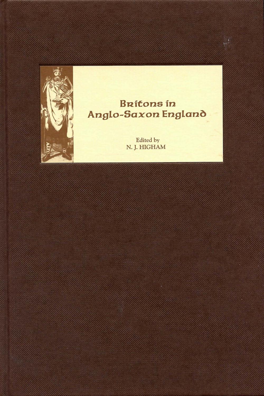 Britons in Anglo-Saxon England - Nick Higham