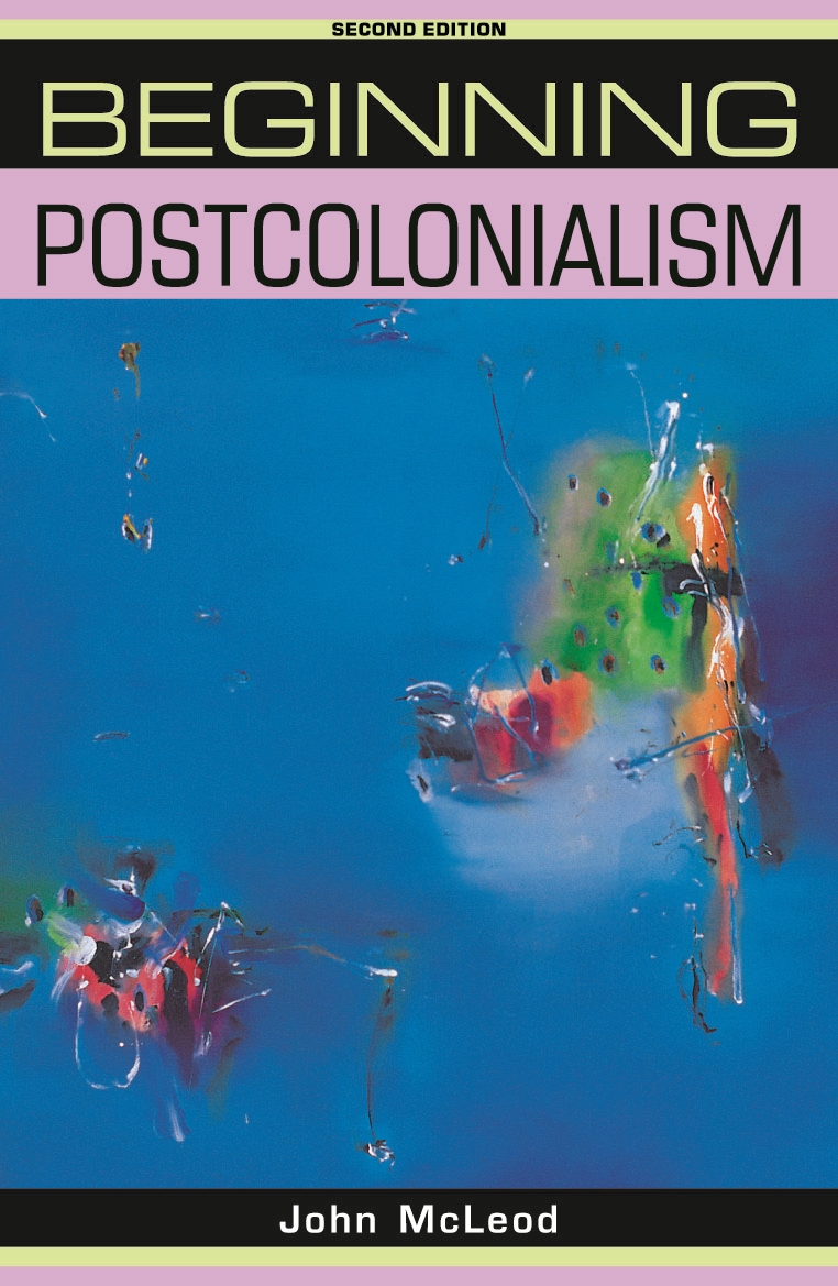 Beginning postcolonialism - John McLeod