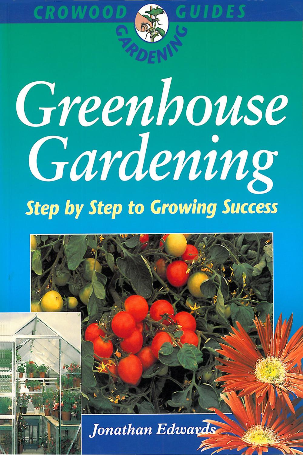 Greenhouse Gardening - Jonathan Edwards