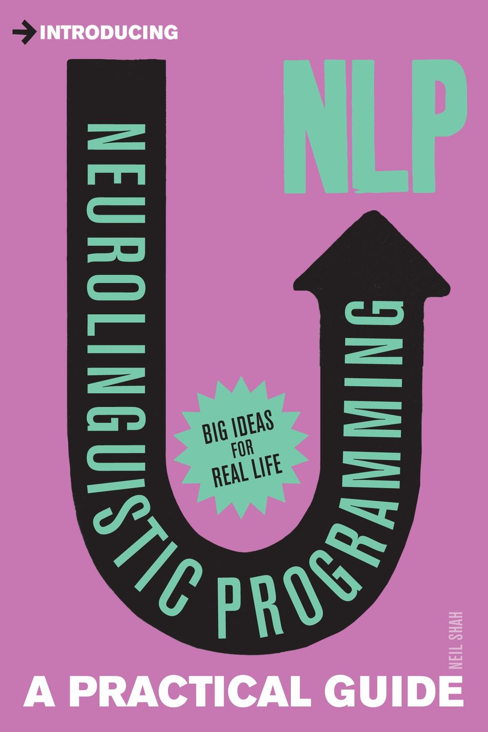 Introducing Neurolinguistic Programming (NLP) - Neil Shah