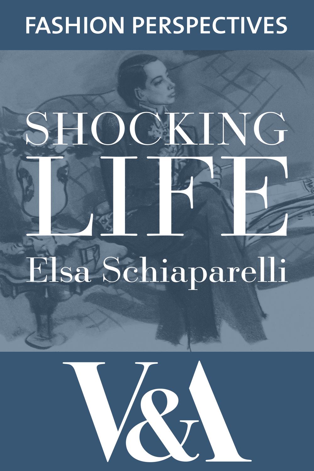 Shocking Life: The Autobiography of Elsa Schiaparelli - Elsa Schiaparelli