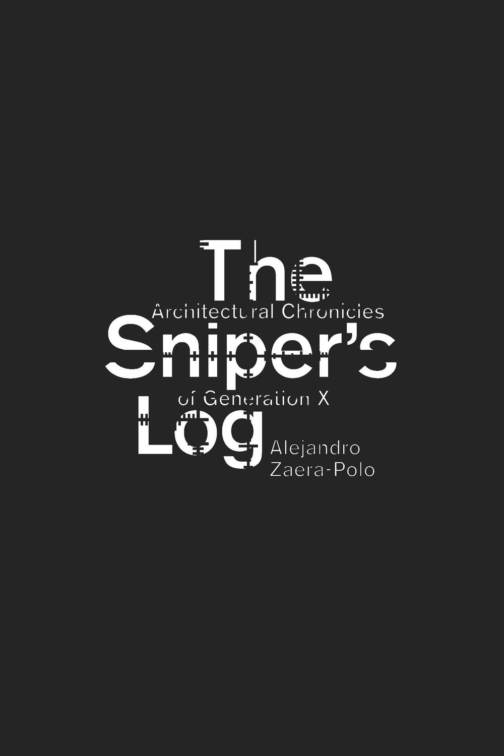 The Sniper's Log - Alejandro Zaera-Polo