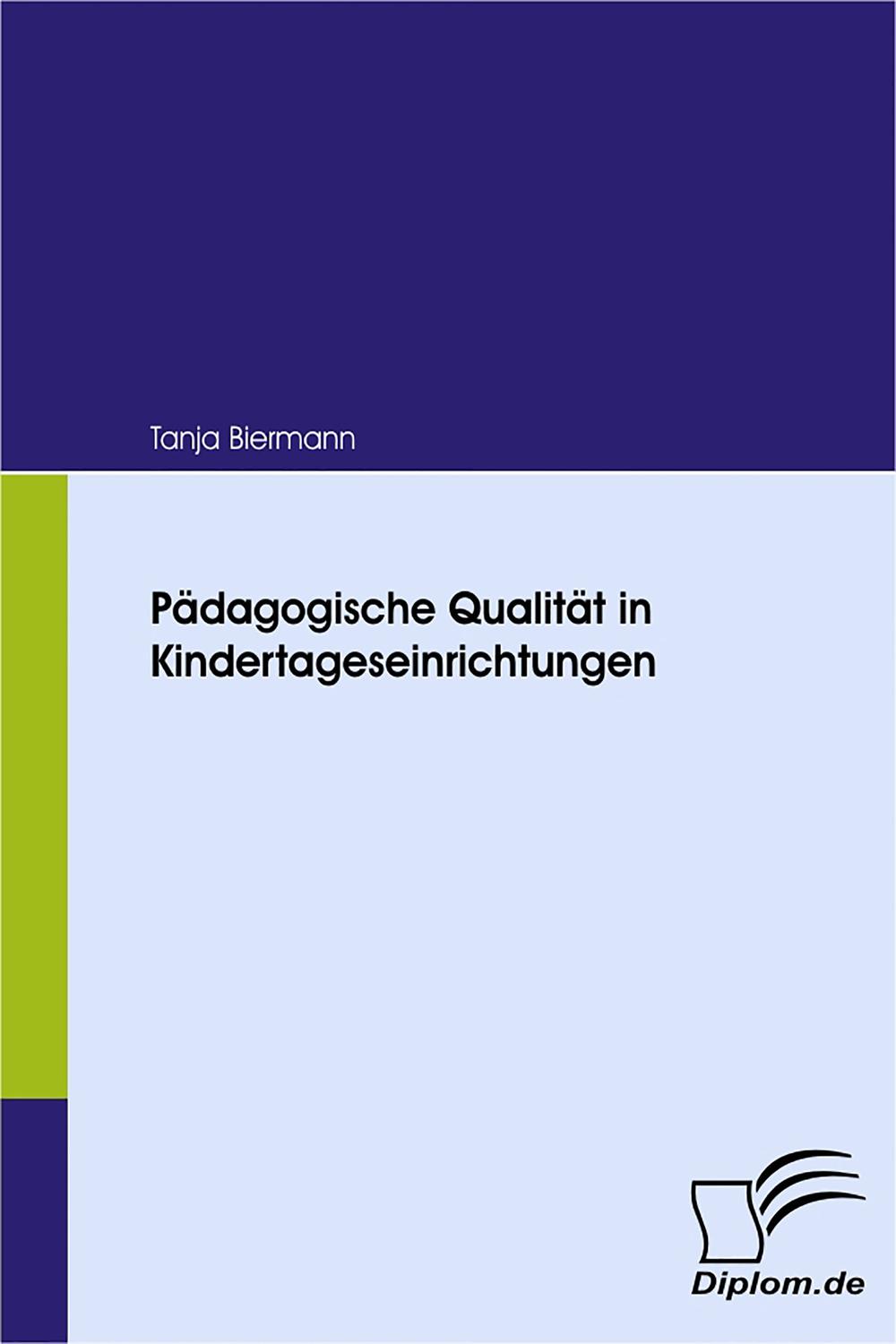 Pädagogische Qualität in Kindertageseinrichtungen - Tanja Biermann