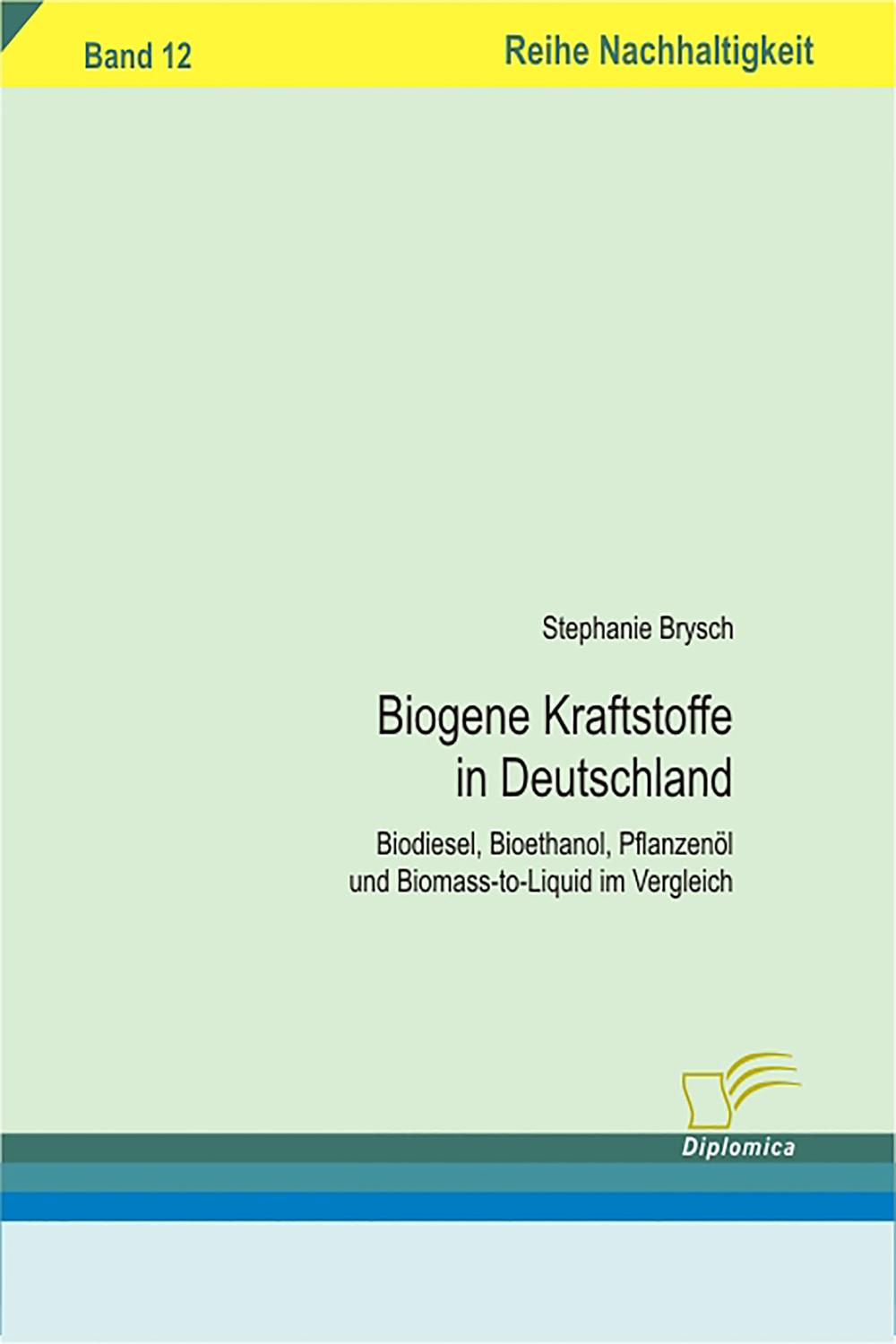 Biogene Kraftstoffe in Deutschland - Stephanie Brysch