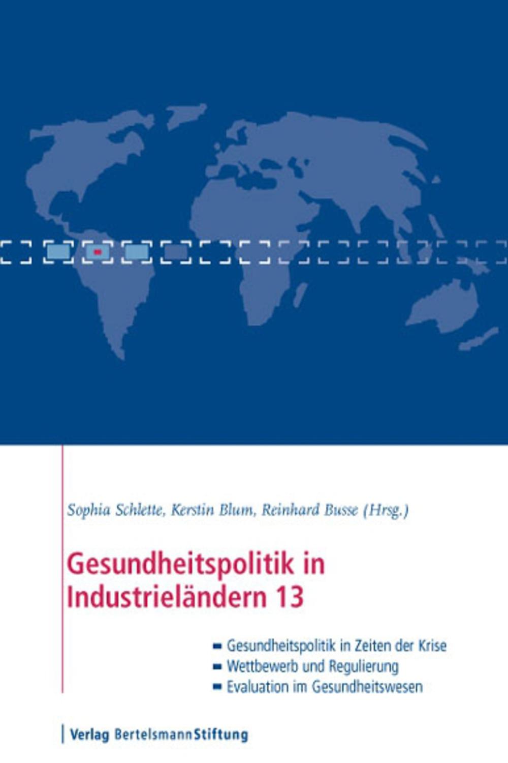 Gesundheitspolitik in Industrieländern 13 - Sophia Schlette, Kerstin Blum, Reinhard Busse
