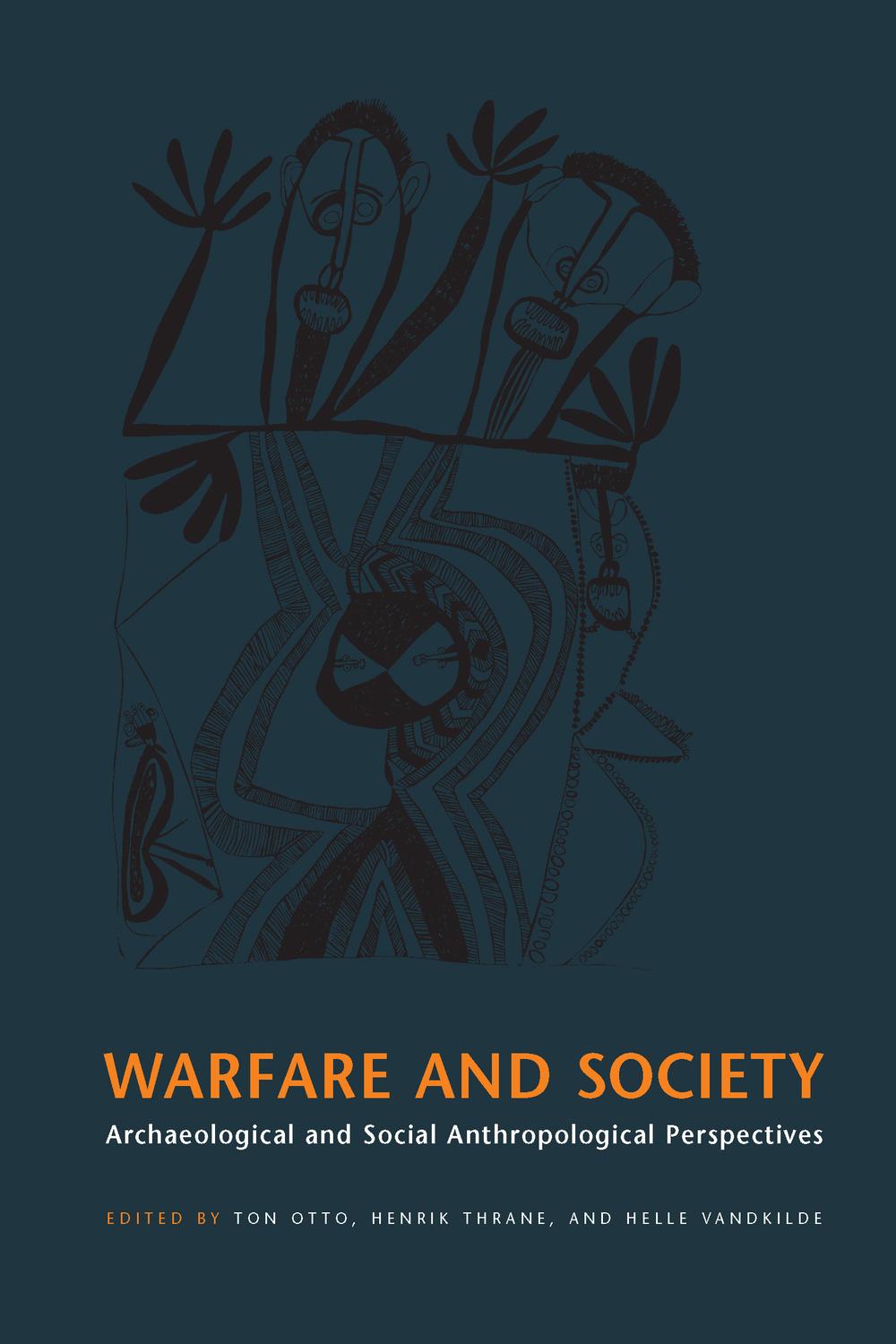 Warfare and Society - Ton Otto, Henrik Thrane, Helle Vandkilde