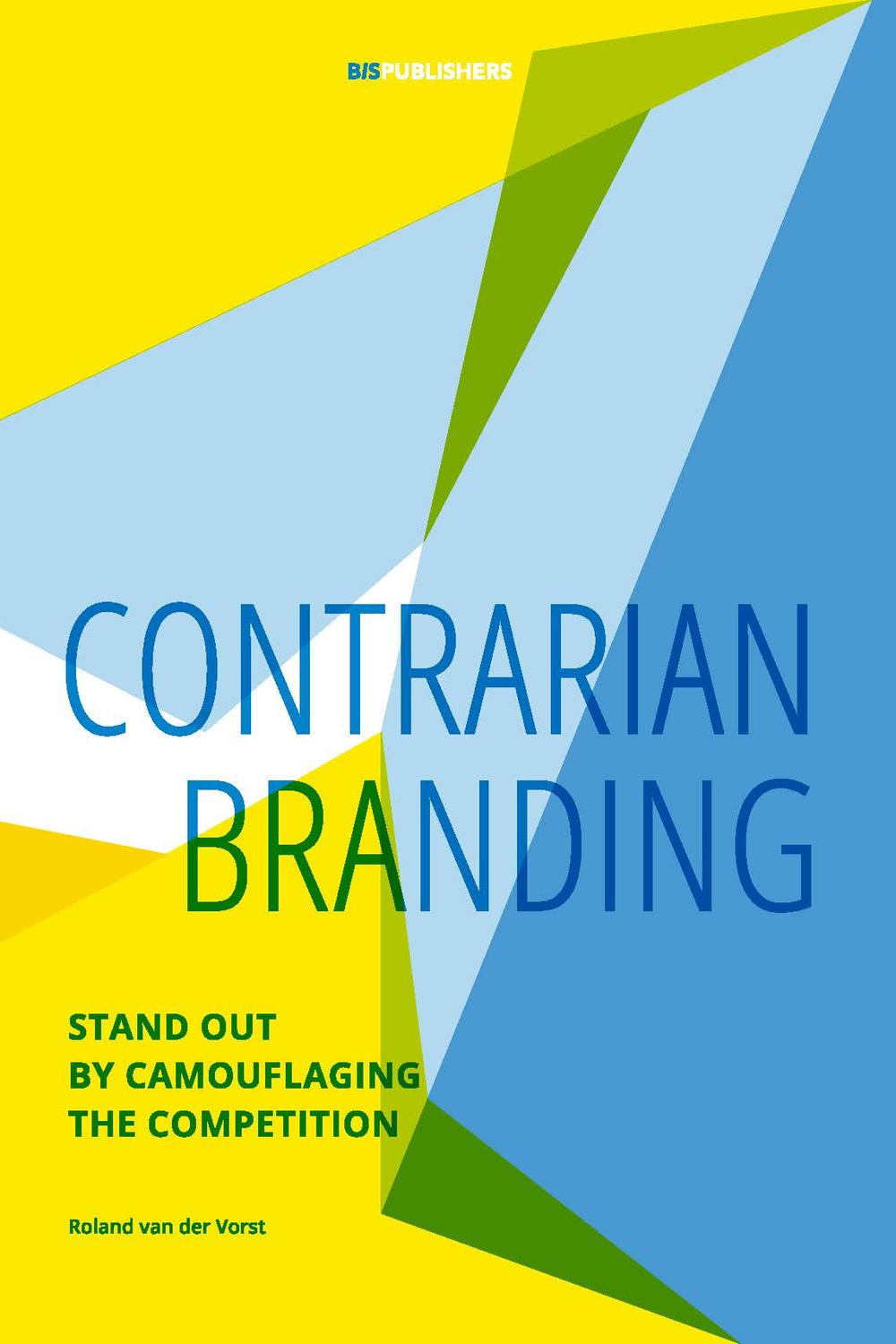 Contrarian Branding - Roland van der Vorst